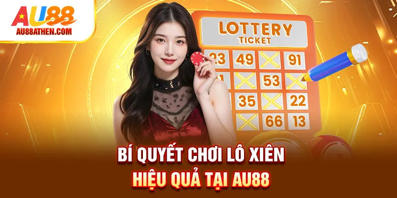 Lô Xiên Au88 - Chiến Thuật Tăng Tỷ Lệ Trúng Cho Người Mới. - Sabet
