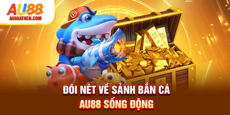 Bắn Cá AU88 - Chinh Phục Thế Giới Đại Dương Sống Động - Sabet