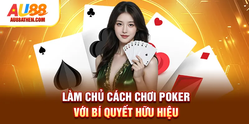 Làm Chủ Cách Chơi Poker Với 3 Bí Quyết Đơn Giản - Sabet