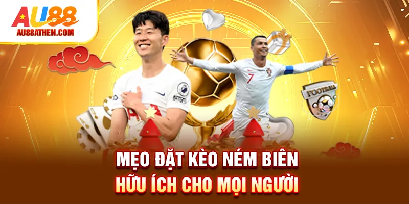 Kèo Ném Biên Là Gì? Top 4 Mẹo Soi Kèo Ném Biên Tại AU88 - Sabet