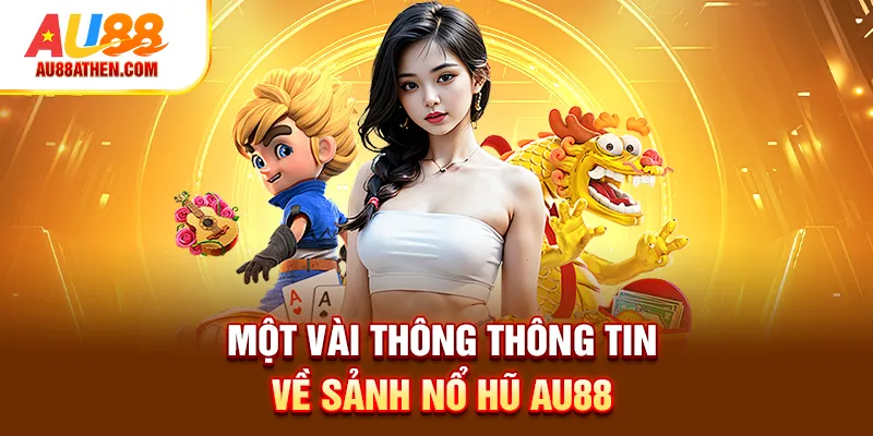 Nổ Hũ AU88 - Sảnh Game Quay Thưởng Đỉnh Với Cơ Hội Trúng Lớn - Sabet