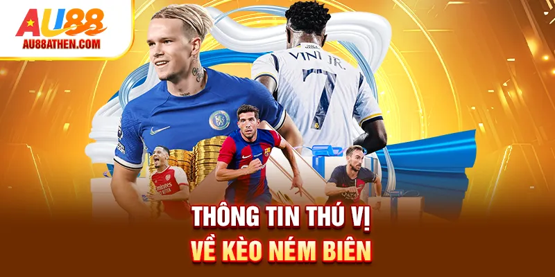 Kèo Ném Biên Là Gì? Top 4 Mẹo Soi Kèo Ném Biên Tại AU88 - Sabet